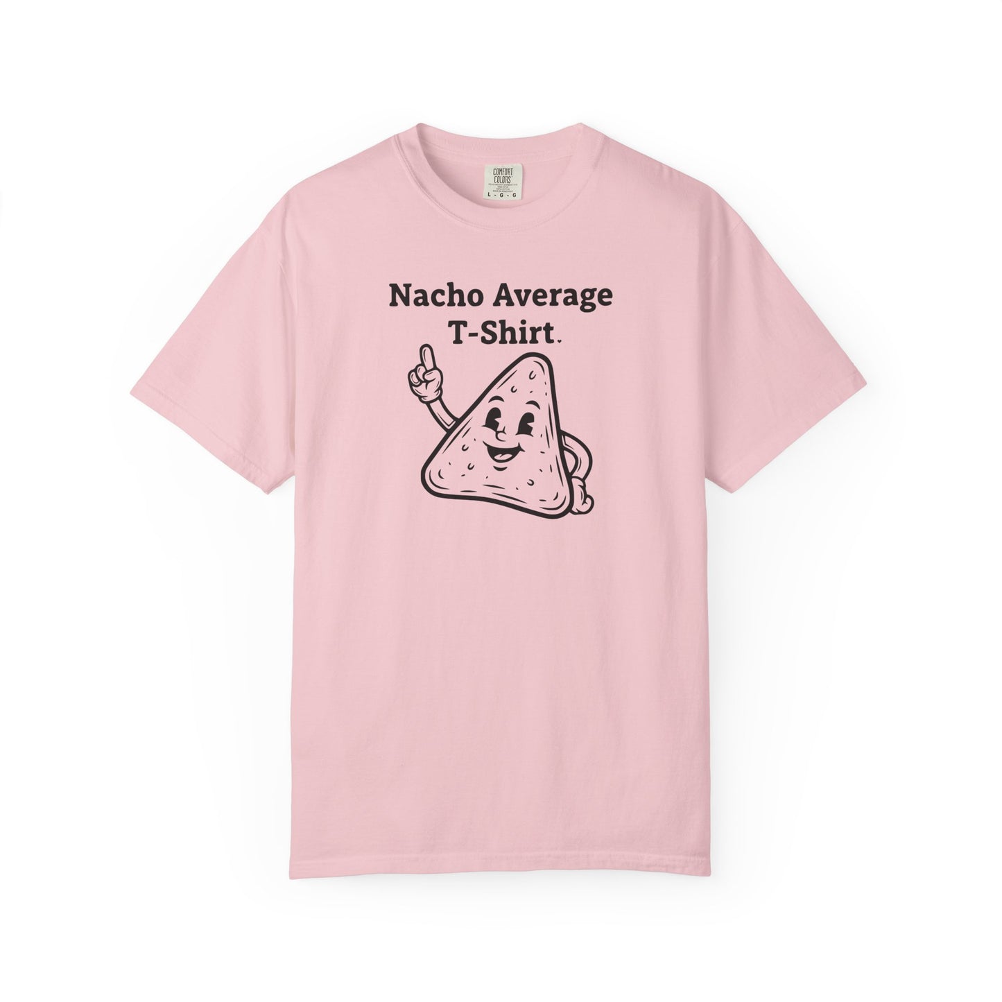 Nacho Average T-Shirt — Funny Nacho Chip Graphic Tee