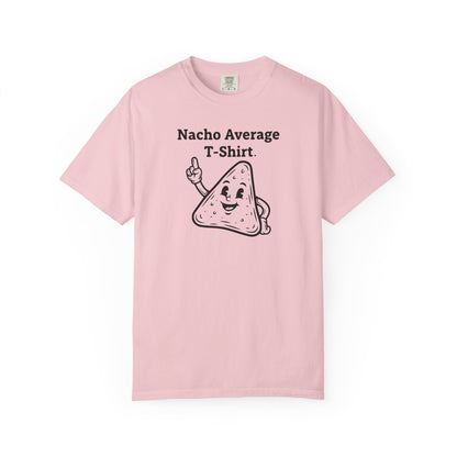 Nacho Average T-Shirt — Funny Nacho Chip Graphic Tee