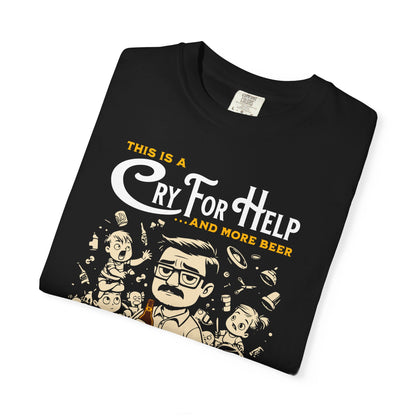 "This Is A Cry For Help and More Beer" T-Shirt — Funny Cartoon Dad Tee