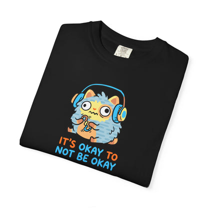 "It's Okay to Not Be Okay" Tee — Cute Cat Self-Care Mental Health Awareness T-Shirt