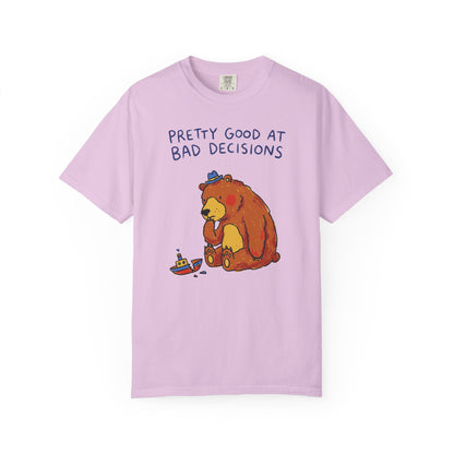 'Pretty Good at Bad Decisions' T-Shirt — Funny Bear Graphic Tee