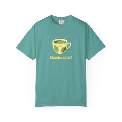 Matcha Doin'? Tee - Cozy Graphic T-Shirt