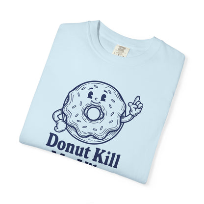 Donut Kill My Vibe T-Shirt - Sweet Retro Tee
