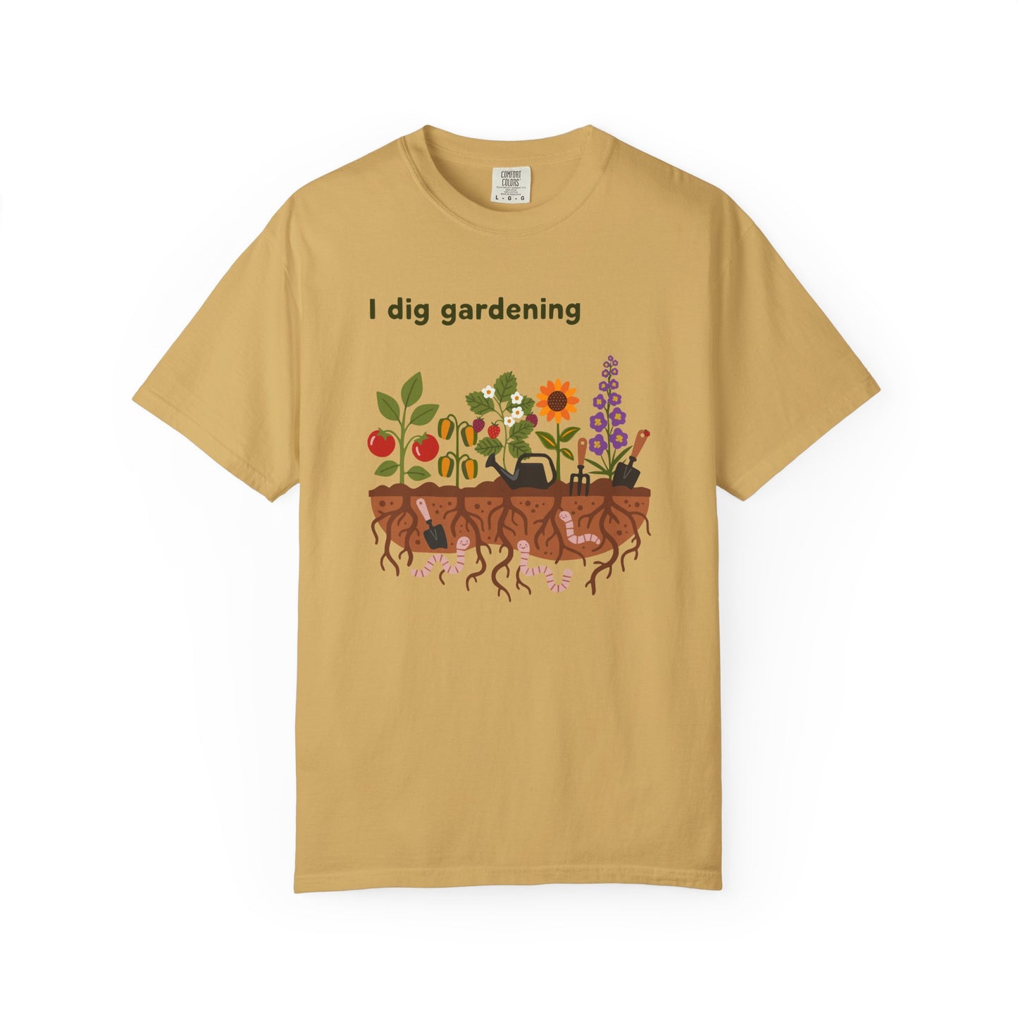 “I Dig Gardening” T-Shirt — Cute Plant Flower Vegetable Garden Lover Tee