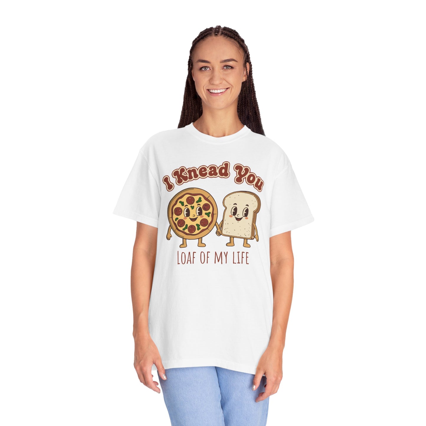 "I Knead You - Loaf of my life" Pizza & Bread T-Shirt — Cute Bakery Pun Tee