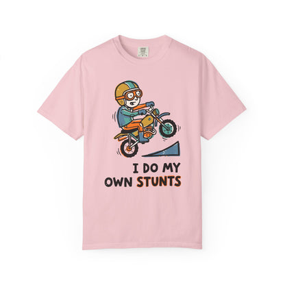 "I Do My Own Stunts" T-shirt - Daredevil Stuntman Graphic Tee