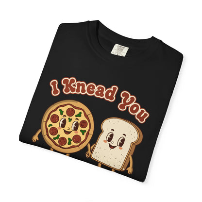 "I Knead You - Loaf of my life" Pizza & Bread T-Shirt — Cute Bakery Pun Tee