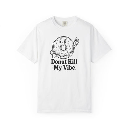 Donut Kill My Vibe T-Shirt - Sweet Retro Tee