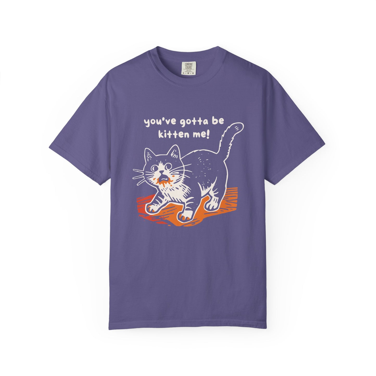 "You've Gotta Be Kitten Me!" Cat Graphic T-Shirt — Cute Retro Playful Kitty Tee