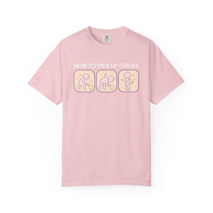 "How to Pick Up Chicks" Unisex Garment-Dyed T-shirt