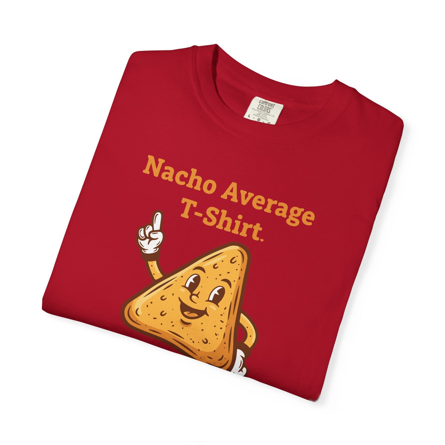 Nacho Average T-Shirt — Funny Nacho Chip Graphic Tee