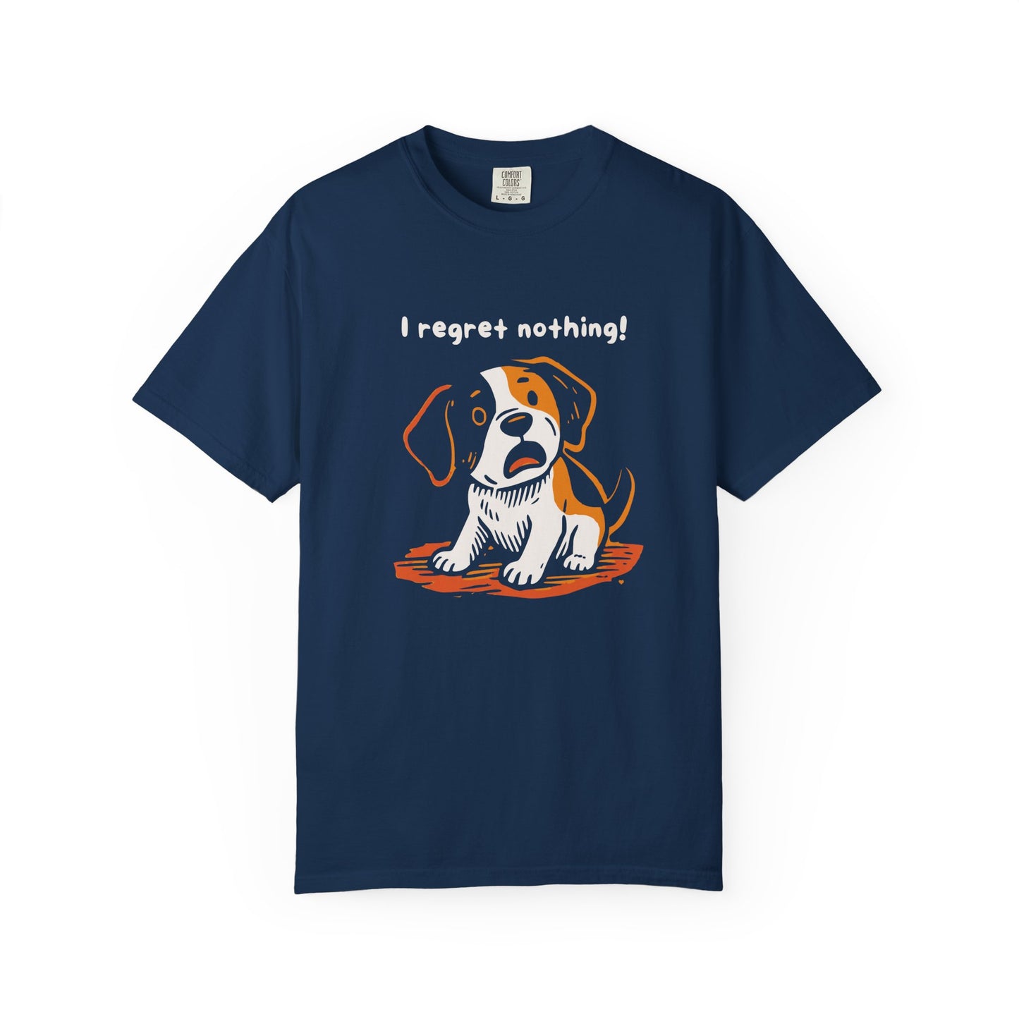 "I Regret Nothing" Unisex Tee - Funny Puppy T-Shirt