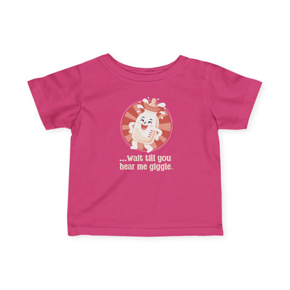 “Wait till you hear me giggle” Infant Tee — Cute Giggle Baby Shirt