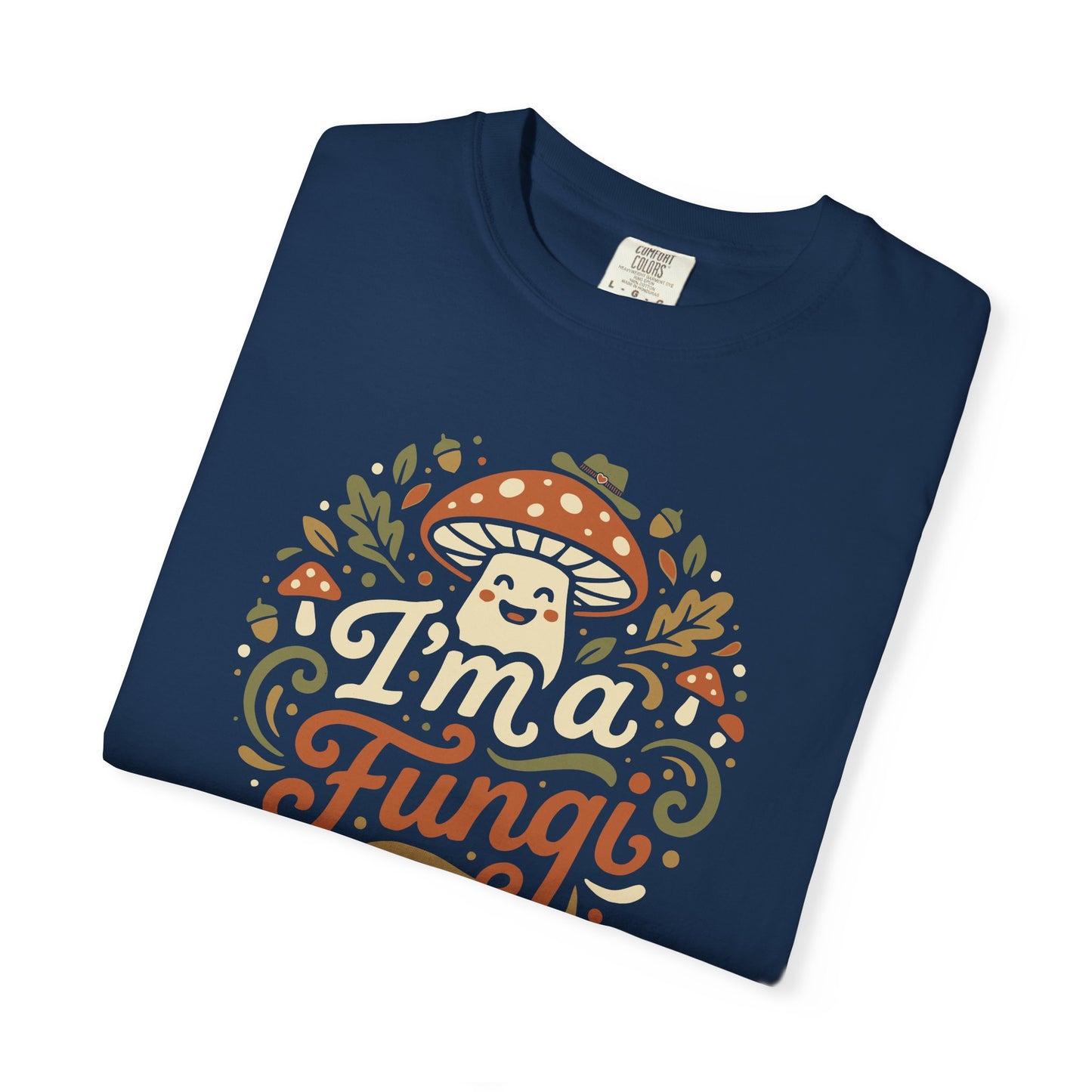 "I'm a Fungi" T-Shirt — Cute Mushroom Graphic Tee for Nature Lovers