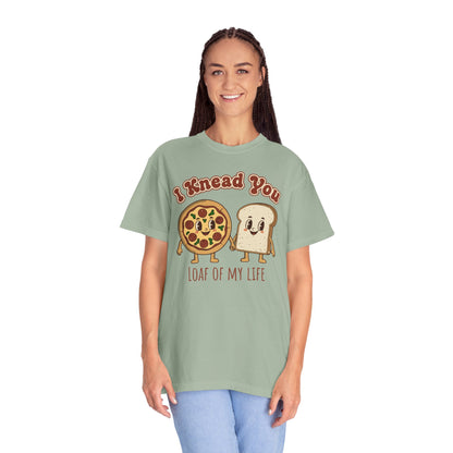 "I Knead You - Loaf of my life" Pizza & Bread T-Shirt — Cute Bakery Pun Tee