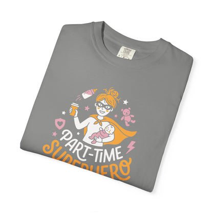 Part-Time Superhero Mom T-Shirt — Cute Nursing & Momlife Graphic Tee