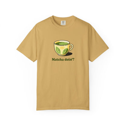 Matcha Doin'? Tee - Cozy Graphic T-Shirt
