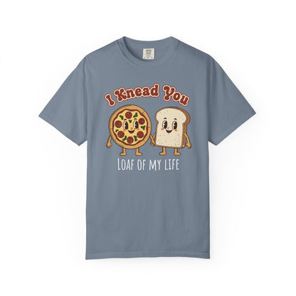"I Knead You - Loaf of my life" Pizza & Bread T-Shirt — Cute Bakery Pun Tee