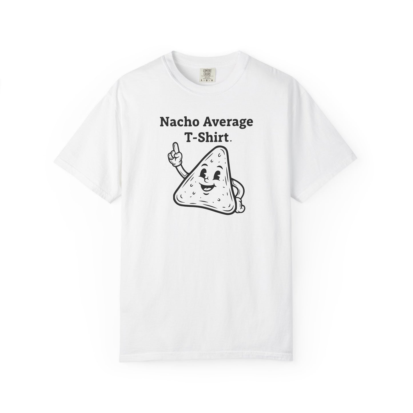Nacho Average T-Shirt — Funny Nacho Chip Graphic Tee