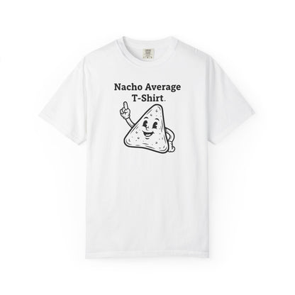 Nacho Average T-Shirt — Funny Nacho Chip Graphic Tee
