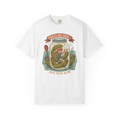"Pickles Are Great... Until You're In One" T-Shirt — Funny Pickle Jar Vintage Illustration Tee