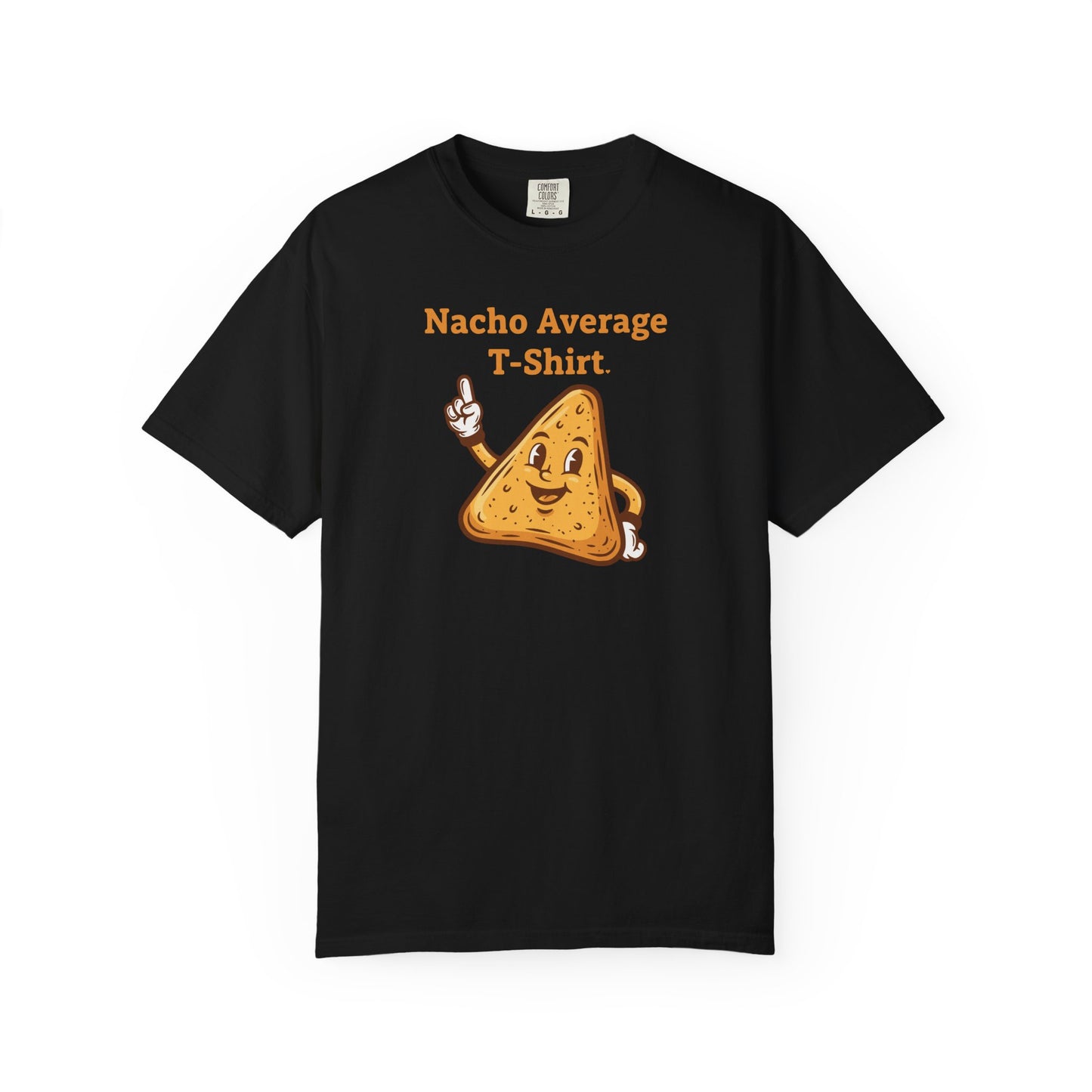 Nacho Average T-Shirt — Funny Nacho Chip Graphic Tee
