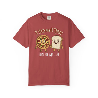 "I Knead You - Loaf of my life" Pizza & Bread T-Shirt — Cute Bakery Pun Tee