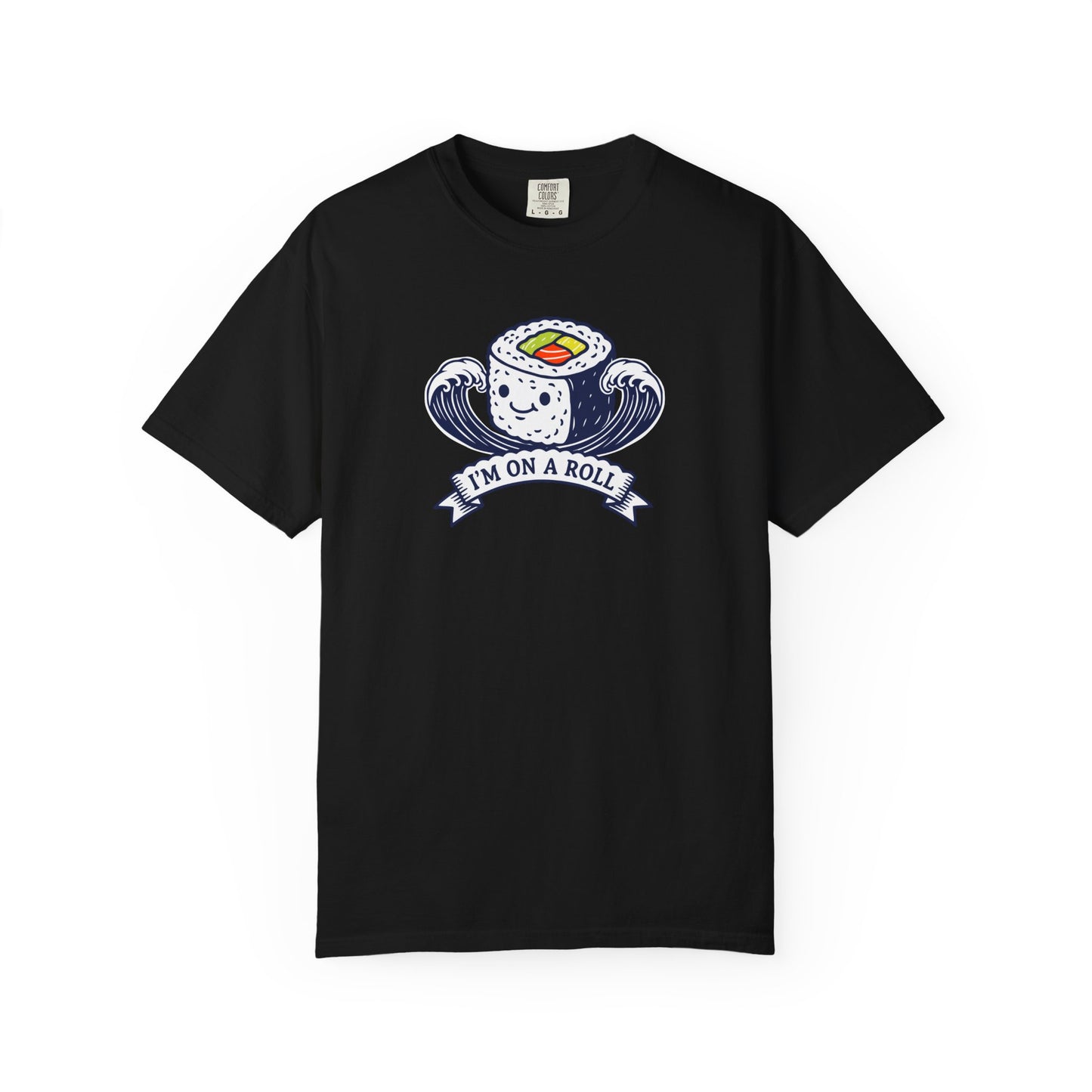 I'm On A Roll Sushi T-Shirt — Cute Kawaii Seafood Graphic Tee