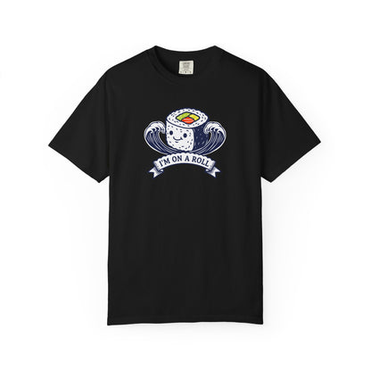 I'm On A Roll Sushi T-Shirt — Cute Kawaii Seafood Graphic Tee