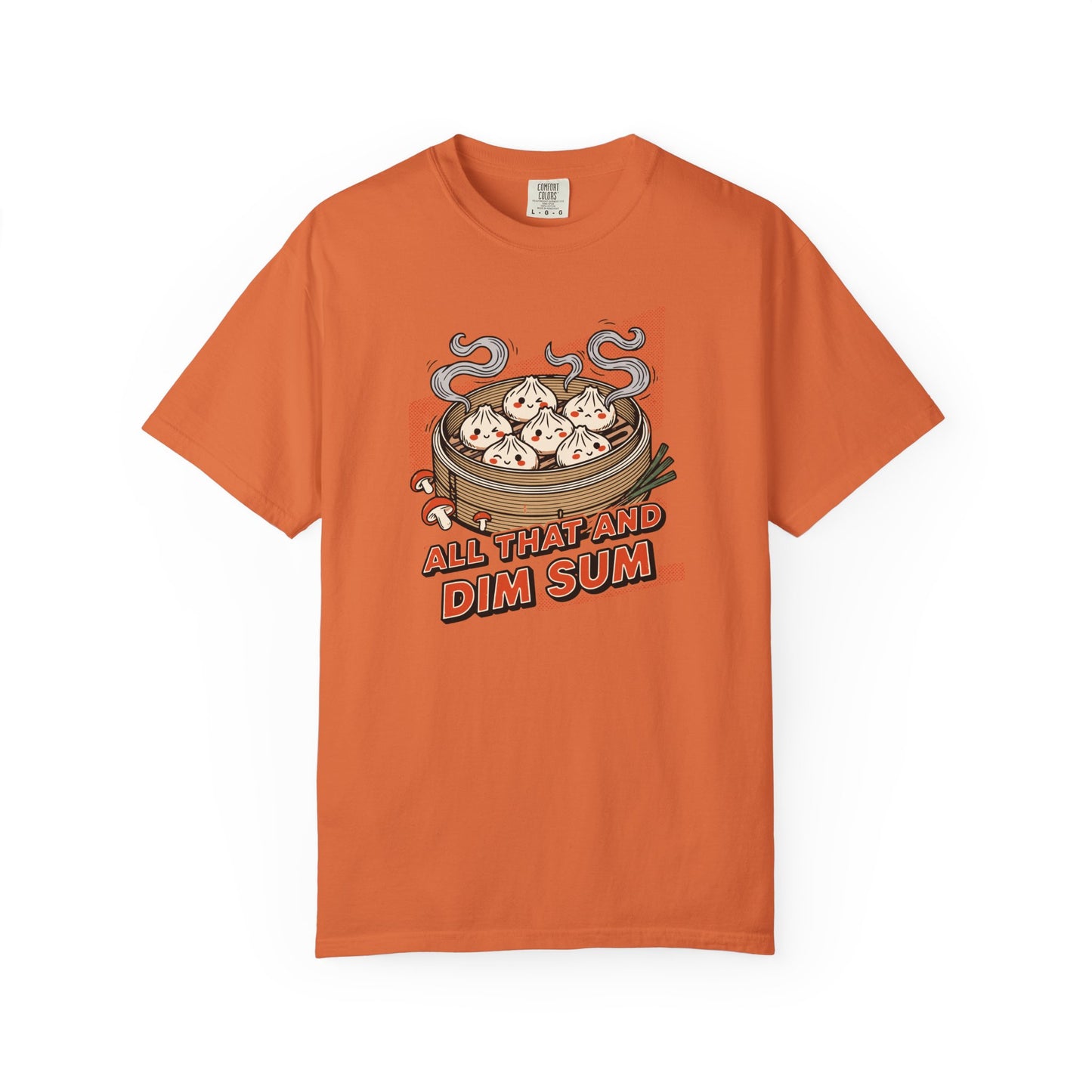 "All That and Dim Sum" Graphic T-Shirt — Dim Sum Cute Foodie Tee