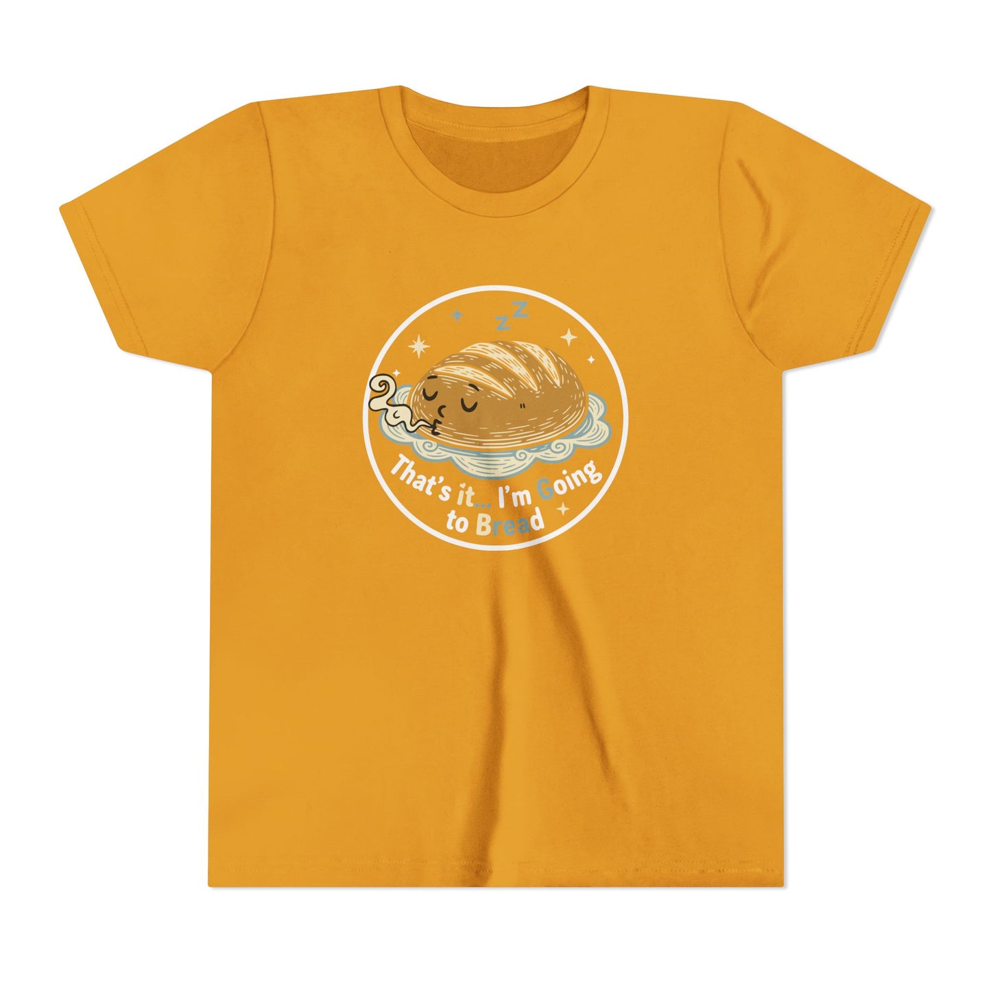 'That's It... I'm Going to Bread' Youth Tee - Kids Sleeping Loaf T‑Shirt