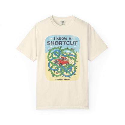 "I Know a Shortcut" T-Shirt — Funny Adventure Road Trip Hiking Graphic Tee