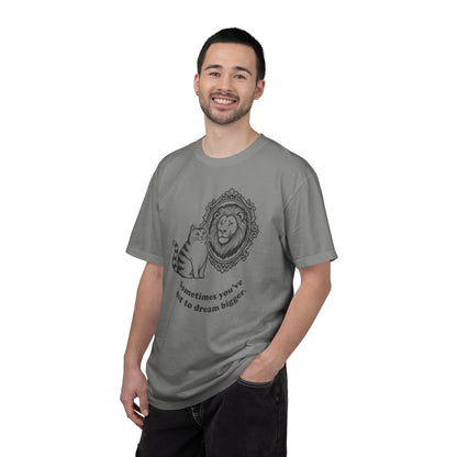 “Sometimes you’ve got to dream bigger.” - Cat Mirror Lion T-Shirt