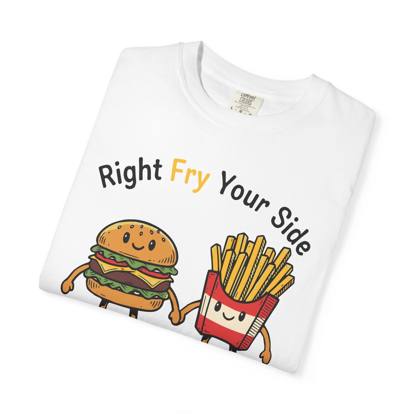 Right Fry Your Side Burger & Fries T-Shirt - Cheeseburger French Fries Retro Tee