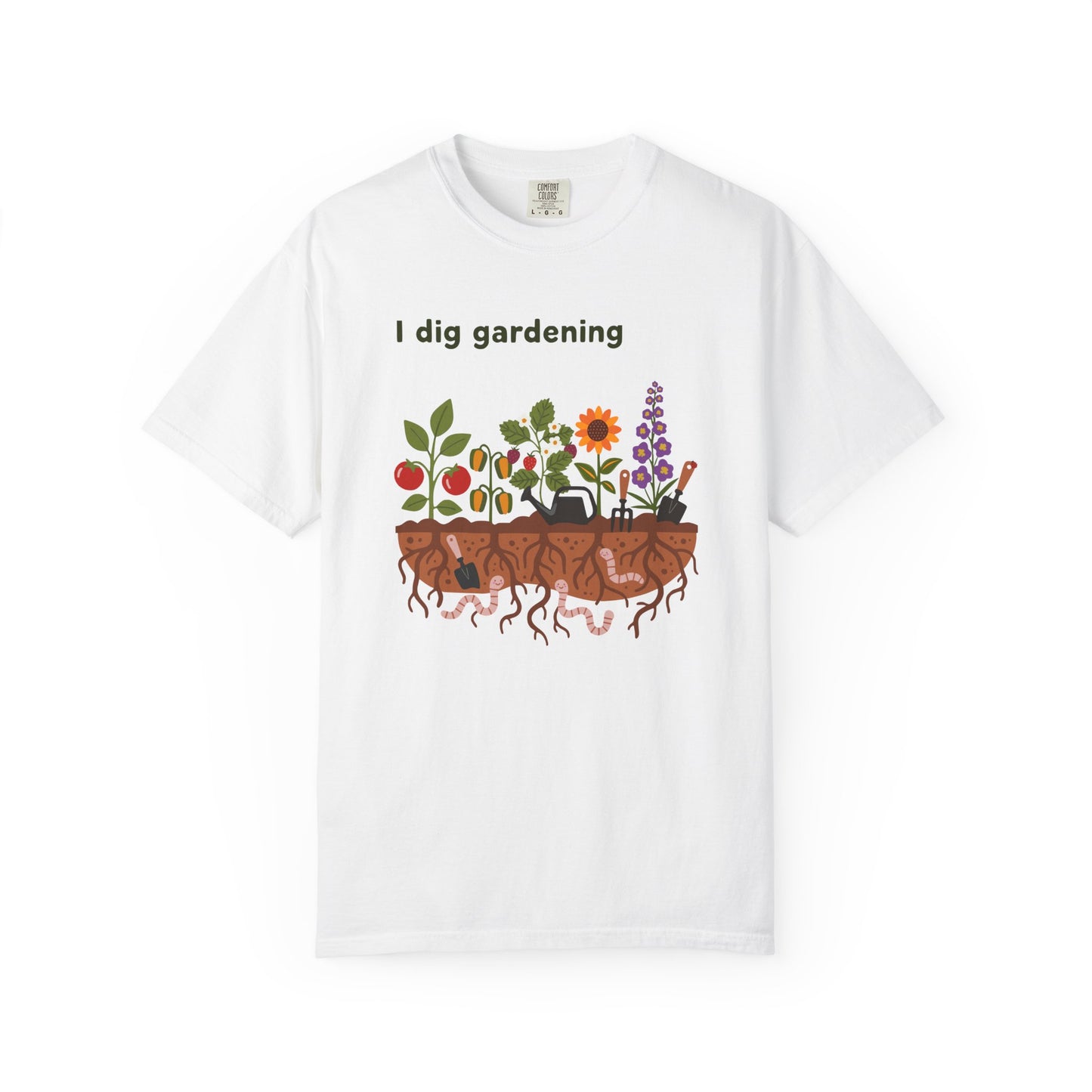 “I Dig Gardening” T-Shirt — Cute Plant Flower Vegetable Garden Lover Tee
