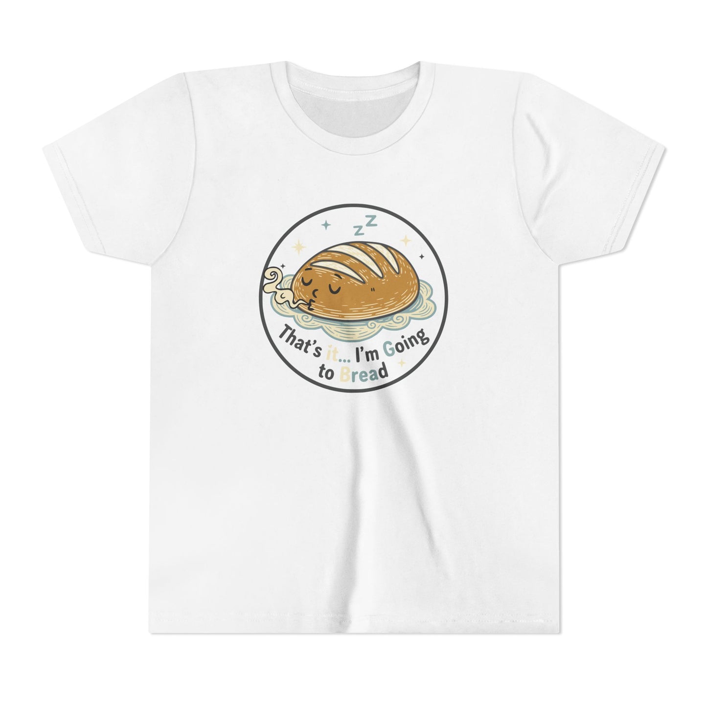 'That's It... I'm Going to Bread' Youth Tee - Kids Sleeping Loaf T‑Shirt