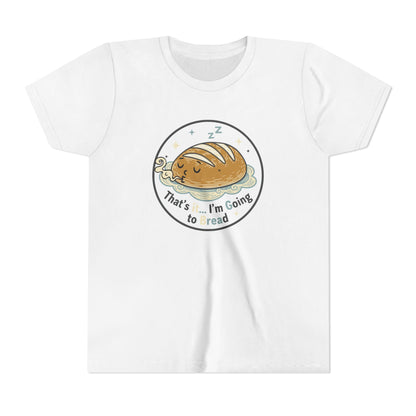 'That's It... I'm Going to Bread' Youth Tee - Kids Sleeping Loaf T‑Shirt
