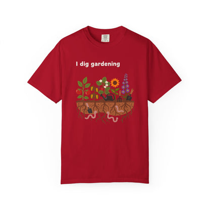“I Dig Gardening” T-Shirt — Cute Plant Flower Vegetable Garden Lover Tee