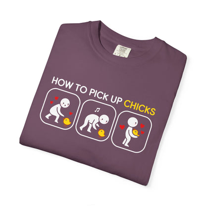 "How to Pick Up Chicks" Unisex Garment-Dyed T-shirt