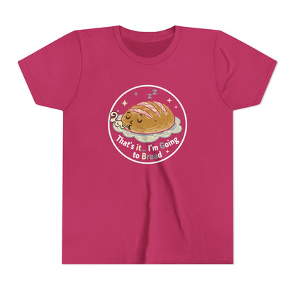 'That's It... I'm Going to Bread' Youth Tee - Kids Sleeping Loaf T‑Shirt