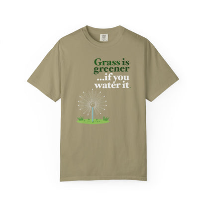 "Grass Is Greener ...if you Water it" T-Shirt — Lawn Care Garden Lover Tee