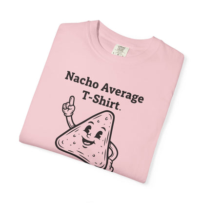 Nacho Average T-Shirt — Funny Nacho Chip Graphic Tee