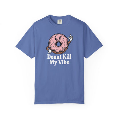 Donut Kill My Vibe T-Shirt - Sweet Retro Tee