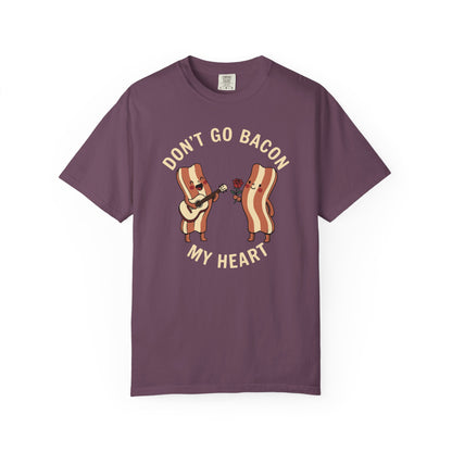 Don't Go Bacon My Heart T-Shirt — Funny Bacon Couple Graphic Tee