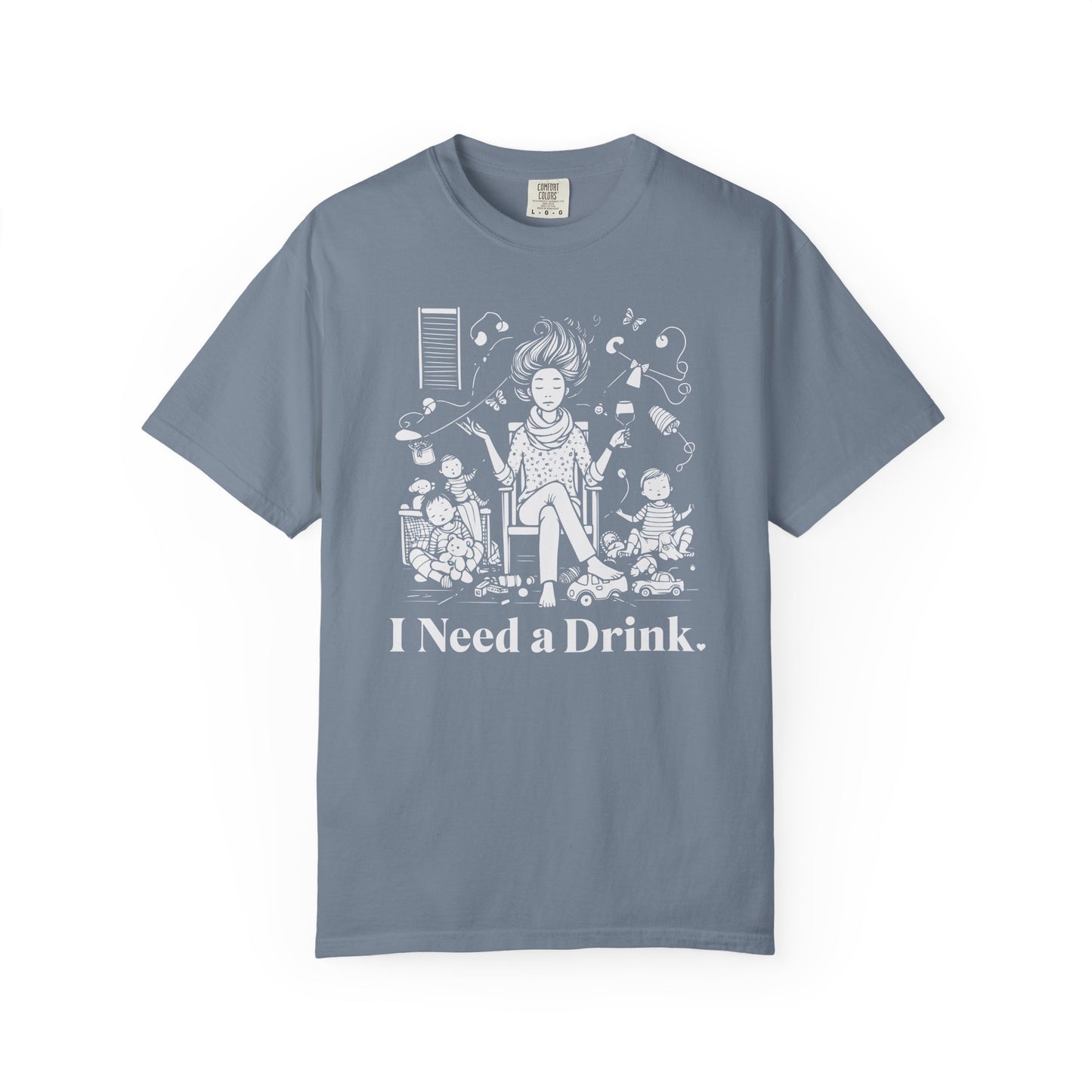 I Need a Drink T-Shirt — Funny Mom Relaxation Graphic Tee