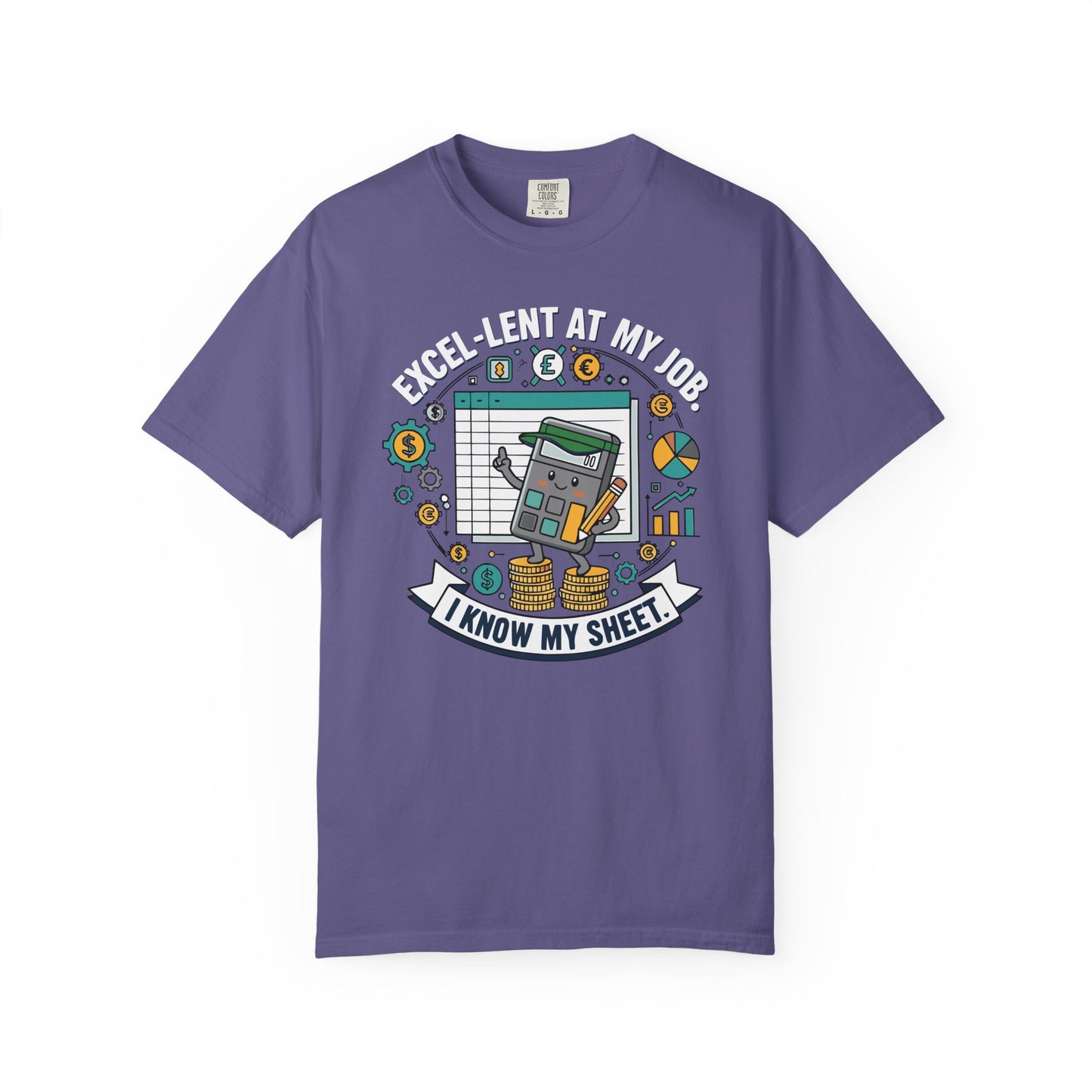 Excel-Lent at My Job T-Shirt — "I Know My Sheet" Funny Accountant Spreadsheet Tee