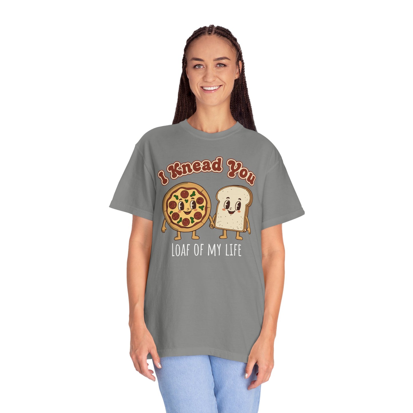"I Knead You - Loaf of my life" Pizza & Bread T-Shirt — Cute Bakery Pun Tee