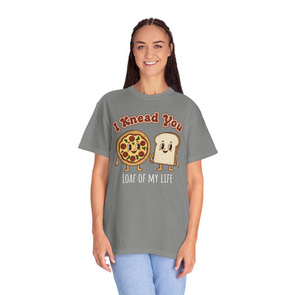 "I Knead You - Loaf of my life" Pizza & Bread T-Shirt — Cute Bakery Pun Tee