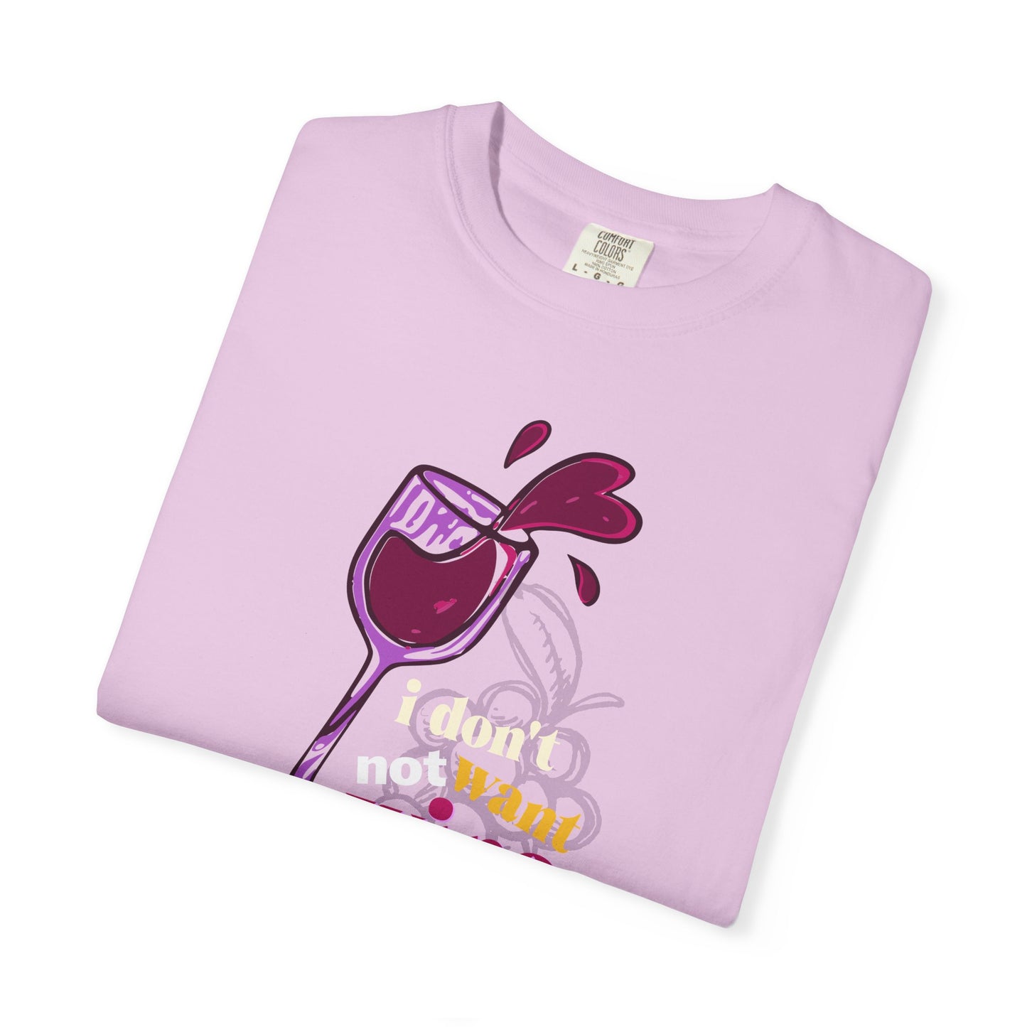 "I Don't Not Want Wine" T-Shirt —  Wine Lover Graphic Illustration Tee