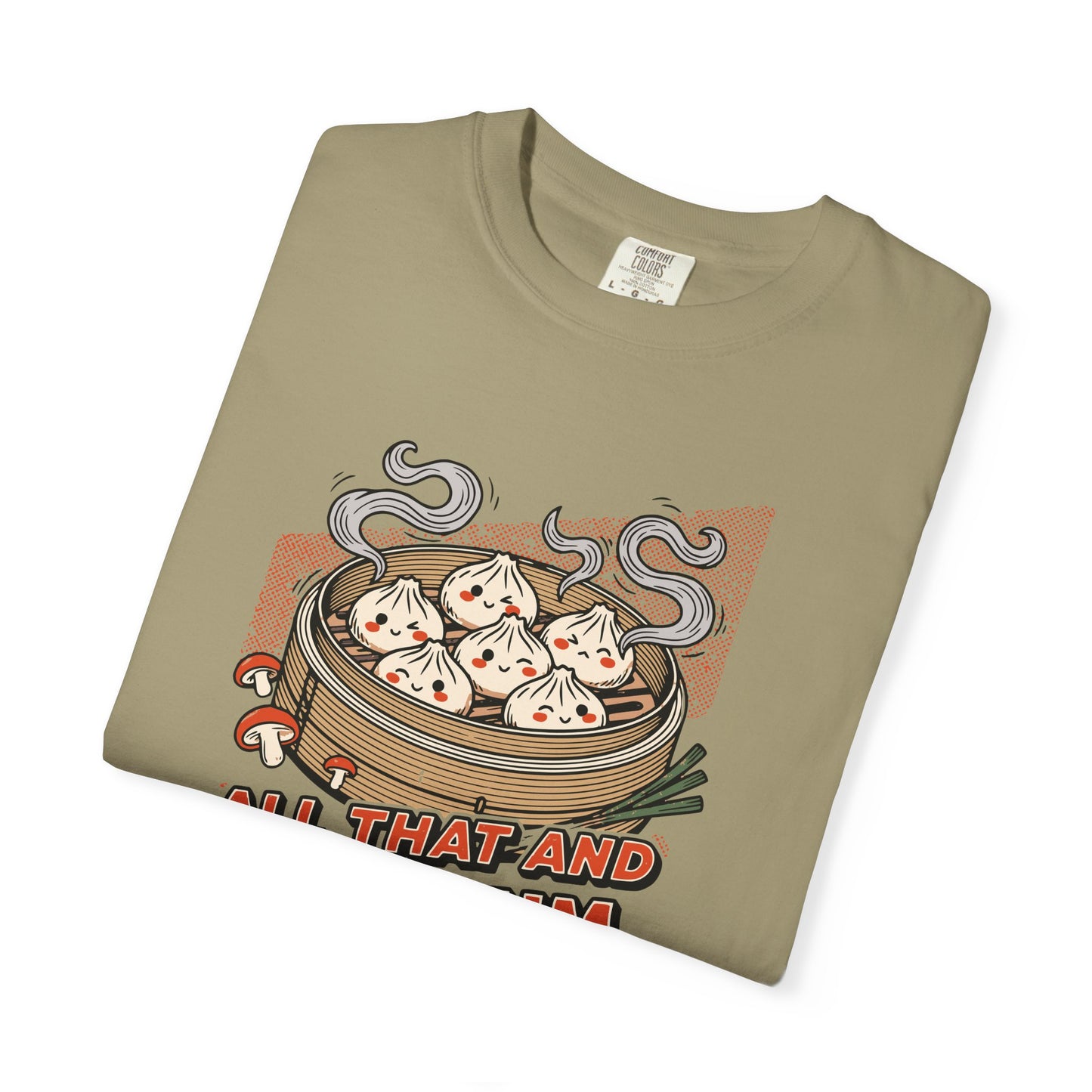 "All That and Dim Sum" Graphic T-Shirt — Dim Sum Cute Foodie Tee